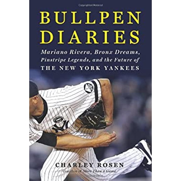 Pre-Owned Bullpen Diaries: Mariano Rivera, Bronx Dreams, Pinstripe Legends, and the Future of the New York Yankees (Hardcover) 0062005987 9780062005984