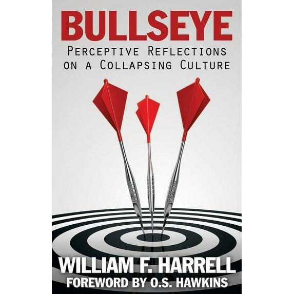 Bullseye : Perceptive Reflections on a Collapsing Culture