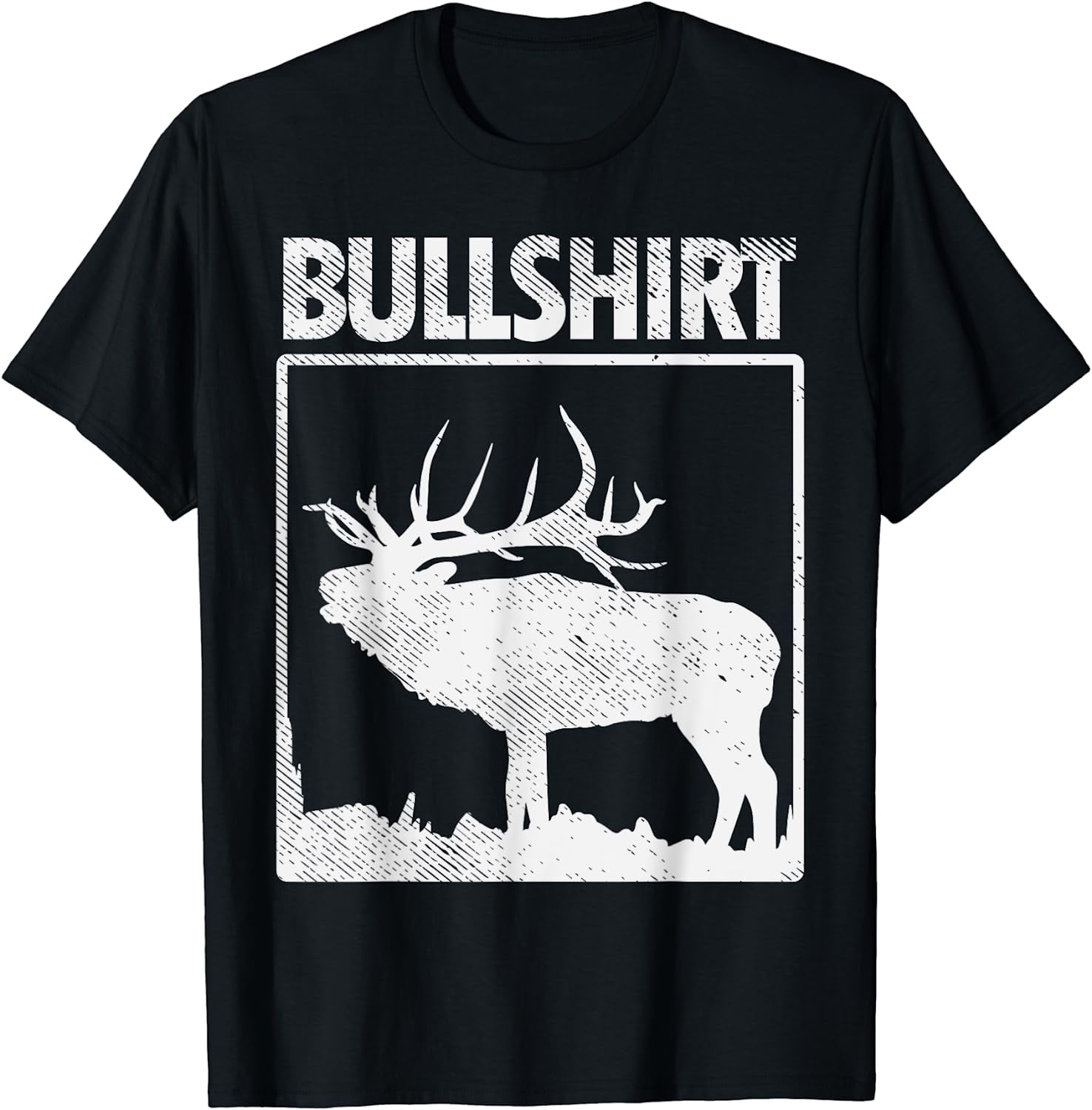 Bullshirt Funny Bull Elk Deer Buck Bow Hunting Hunter Gift T-Shirt