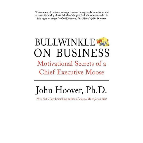 Bullwinkle on Business : Motivational Secrets of a Chief Executive Moose (Paperback)