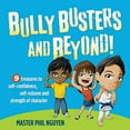 thumbnail image 1 of Pre-Owned Bully Busters and Beyond: 9 Treasures to Self-Confidence, Self-Esteem, and Strength of Character (Paperback) by Phil Nguyen, 1 of 1