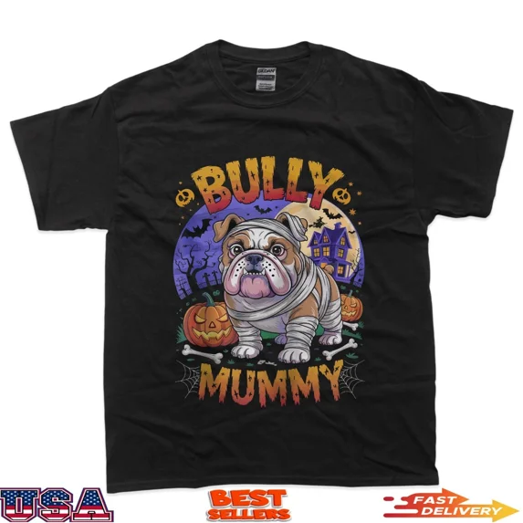 Bully Mummy Funny Halloween Costume Dog Owner Bulldog T-Shirt