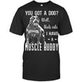 Bully Xl Pitbull You Got A Dog I Have An American Bully Pitbull T Shirt