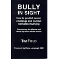 thumbnail image 1 of Pre-Owned Bully in Sight: How to Predict, Resist, Challenge and Combat Workplace Bullying Paperback Tim Field, 1 of 1