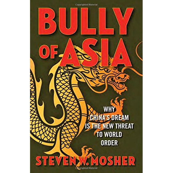 Pre-Owned Bully of Asia: Why China's Dream Is the New Threat to World Order (Hardcover) 1621576965 9781621576969