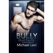 Bully that Hurts Dark High School MM Romance, Paperback