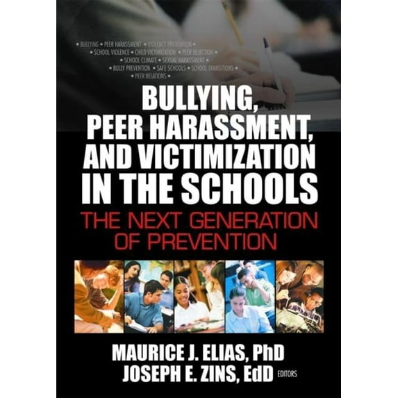 Pre-Owned Bullying, Peer Harassment, and Victimization in the Schools: The Next Generation of Prevention (Paperback) 078902229X 9780789022295