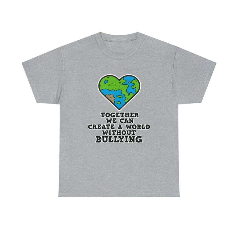 Together We Can Create A World Without Bullying T-Shirt T-Shirt Together We Can Create A World Without Bullying T-Shirt T-Shirt