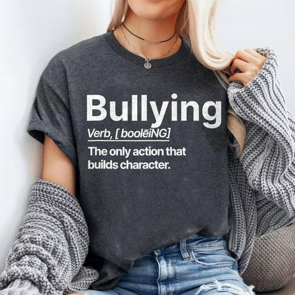 Bullying The only action that builds character T-Shirt