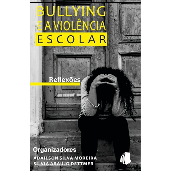 Bullying e a ViolÃªncia Escolar: ReflexÃµes, (Paperback)