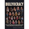thumbnail image 1 of Pre-Owned Bullyocracy: How the Social Hierarchy Enables Bullies to Rule Schools, Work Places, and Society at Large (Paperback) 1634242777 9781634242776, 1 of 1
