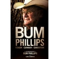 thumbnail image 1 of Pre-Owned Bum Phillips: Coach, Cowboy, Christian (Paperback) 1935909029 9781935909026, 1 of 1