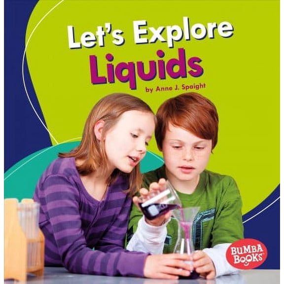 Bumba Books (R) -- A First Look at Physical Science: Let's Explore Liquids (Paperback)