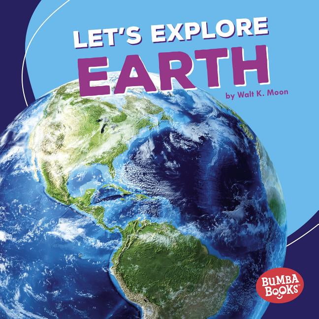 Bumba Books (R) -- A First Look at Space: Let's Explore Earth (Hardcover)