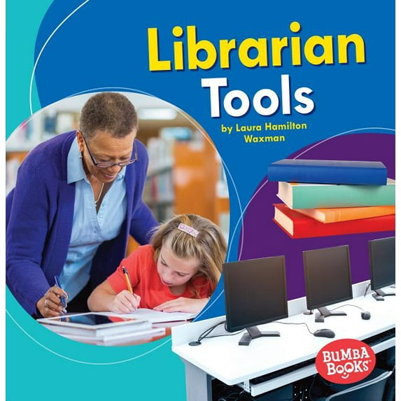 Bumba Books (R) -- Community Helpers Tools of the Trade: Librarian Tools (Paperback)