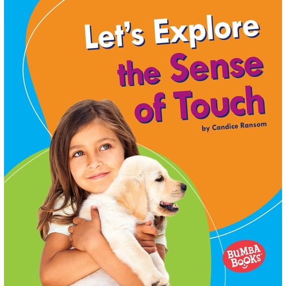 Bumba Books (R) -- Discover Your Senses: Let's Explore the Sense of Touch (Paperback)