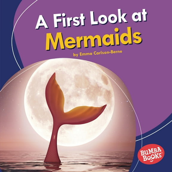 Bumba Books (R) -- Fantastic Creatures: A First Look at Mermaids (Hardcover)
