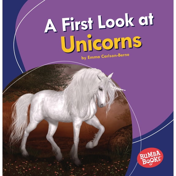 Bumba Books (R) -- Fantastic Creatures: A First Look at Unicorns (Paperback)