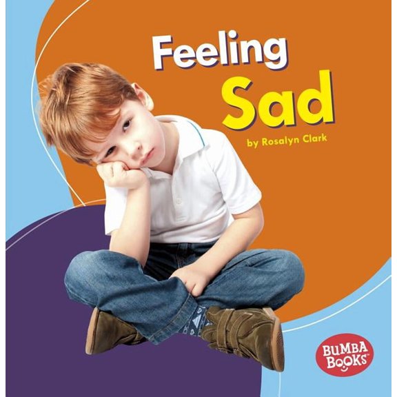 Bumba Books (R) -- Feelings Matter: Feeling Sad (Paperback)