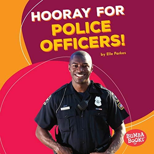 Pre-Owned Hooray for Police Officers! Bumba Books Hooray for Community Helpers! Library Binding Elle Parkes