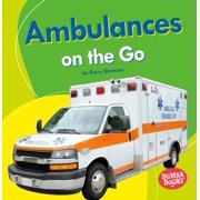 Bumba Books R -- Machines That Go Ambulances on the Go PaperbackLarge Print