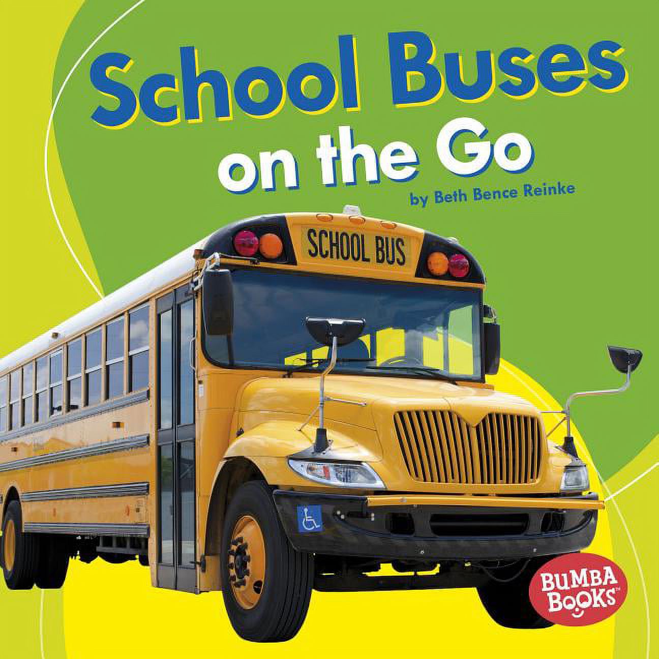 Bumba Books (R) -- Machines That Go: School Buses on the Go (Hardcover ...