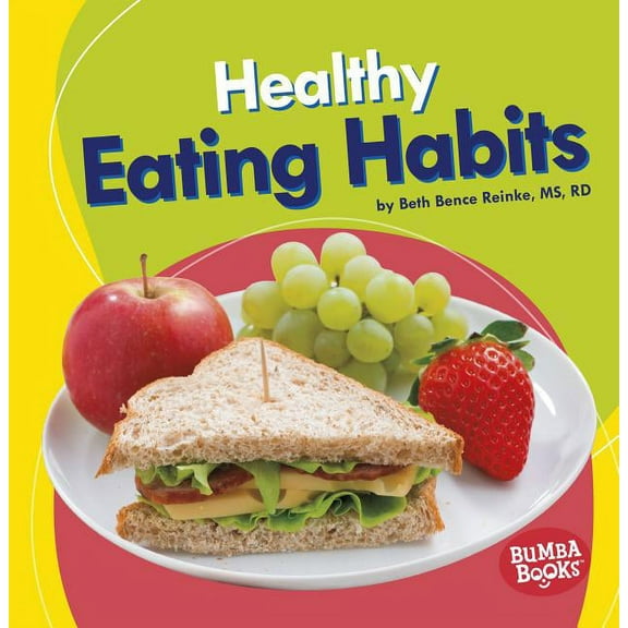 Bumba Books (R) -- Nutrition Matters: Healthy Eating Habits (Paperback)