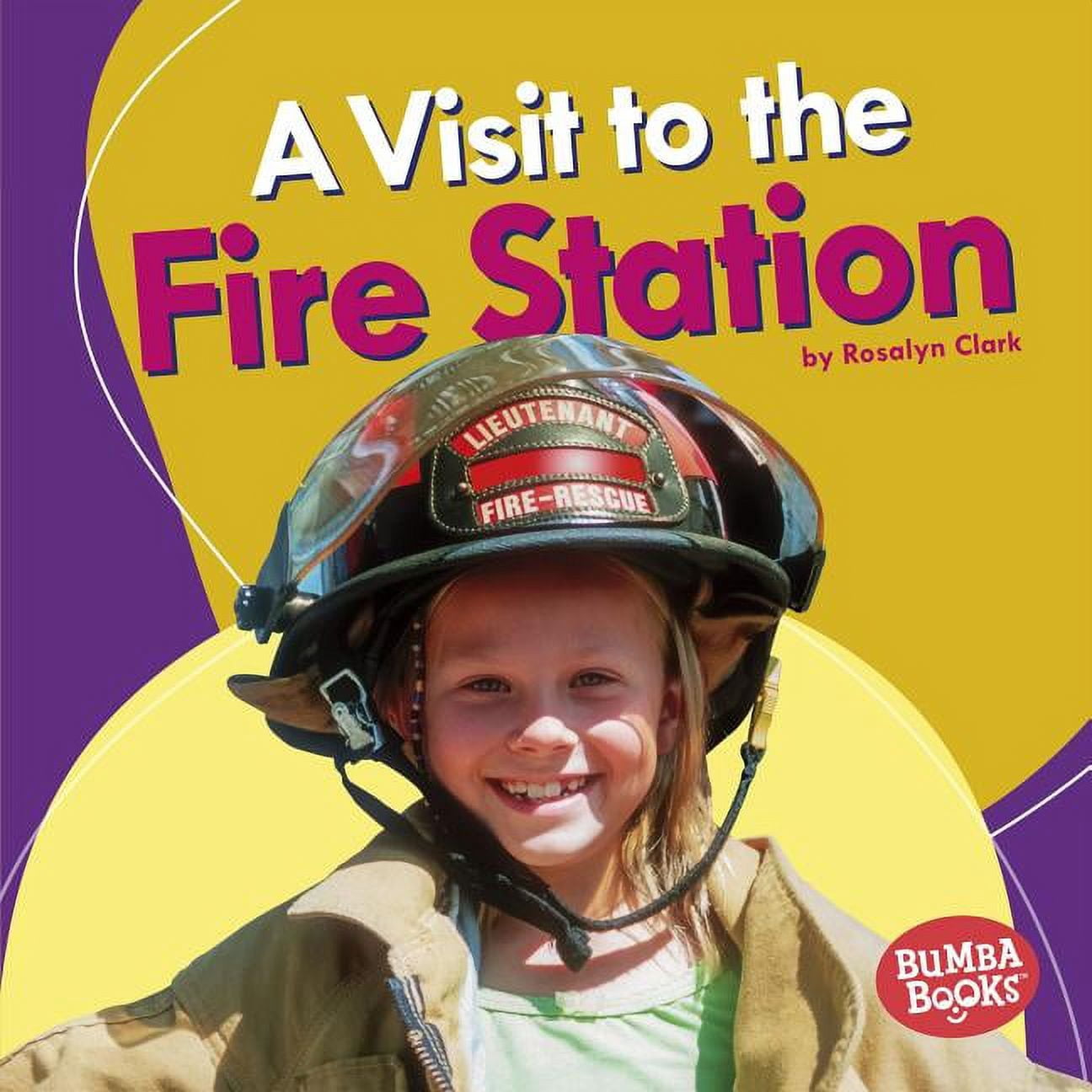 Bumba Books (R) -- Places We Go: A Visit to the Fire Station (Hardcover ...