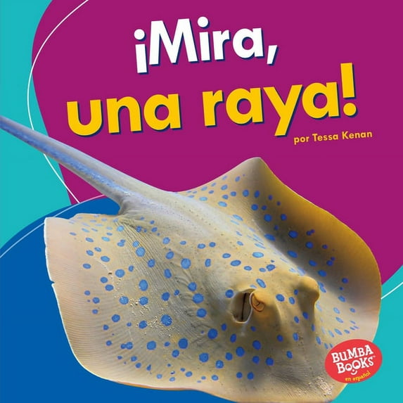 Bumba Books (R) en Español -- Veo Animales Marinos (I See Oc: ¡Mira, Una Raya! (Look, a Ray!) (Hardcover)