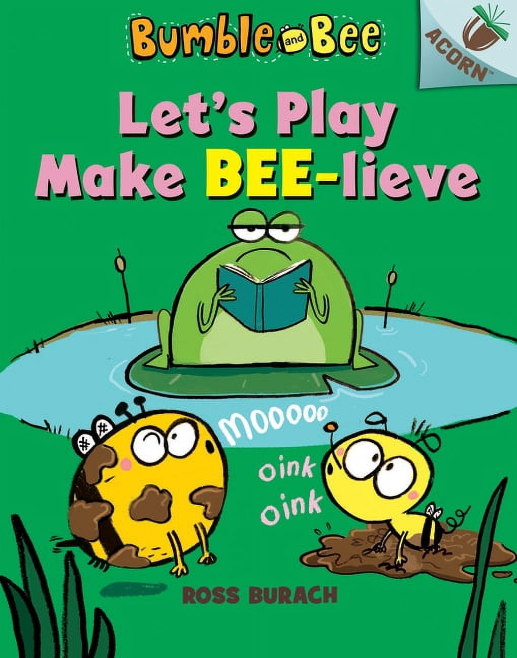 Bumble and Bee Let's Play Make Bee-Lieve: An Acorn Book (Bumble and Bee #2): Volume 2, Book 2, (Hardcover)