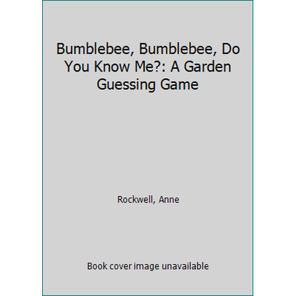 Pre-Owned Bumblebee, Bumblebee, Do You Know Me?: A Garden Guessing Game Paperback
