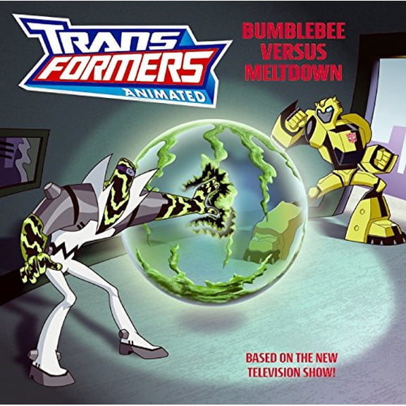 Pre-Owned Transformers Animated: Bumblebee versus Meltdown (Paperback) 0060888075 9780060888077