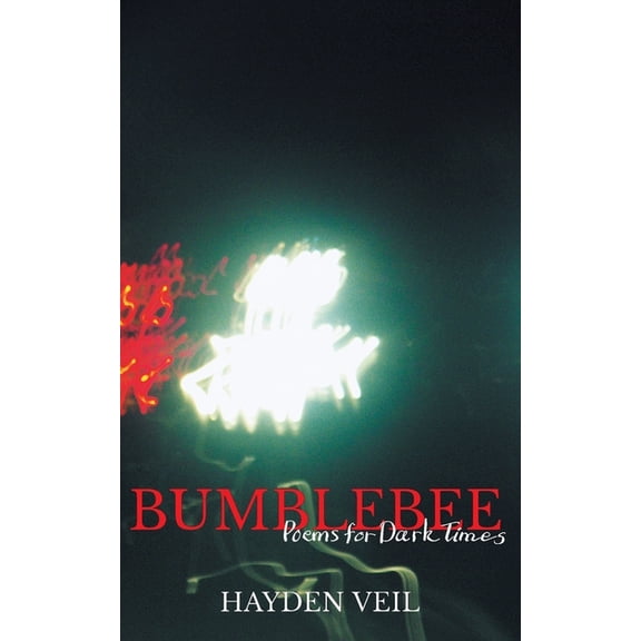 Bumblebee: poems for dark times, (Paperback)