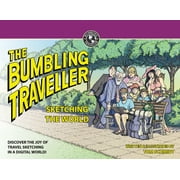 Bumbling Traveller Adventure The Bumbling Traveller Sketching The World, Book 4, Paperback