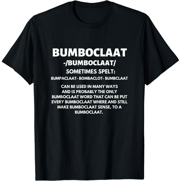 Bumboclaat Definition Shirt T-Shirt Bumboclaat Definition Shirt T-Shirt