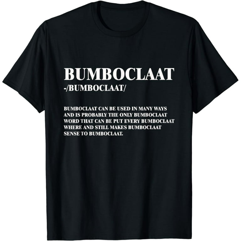 Bumboclaat Definition Shirt T-Shirt Bumboclaat Definition Shirt T-Shirt