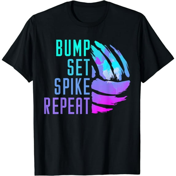 Bump Set Spike Repeat Volleyball Lover Athlete Sports T-Shirt
