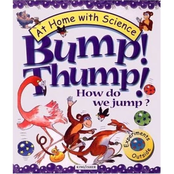 Pre-Owned Bump! Thump! How Do We Jump? : Experiments Outside