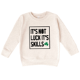 thumbnail image 1 of Bump and Beyond Designs Kids St. Patrick's Day Sweatshirt, It's Not Luck It's Skills (Natural 4T), 1 of 4