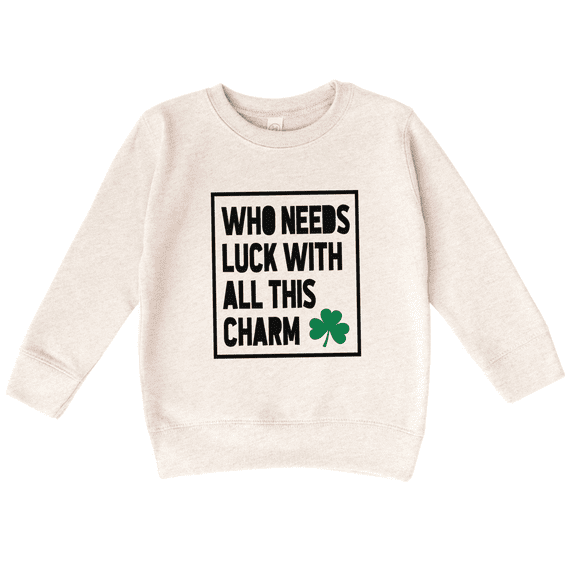 Bump and Beyond Designs St. Patrick's Day Sweatshirt, Who Needs Luck With All This Charm (Natural 3T)