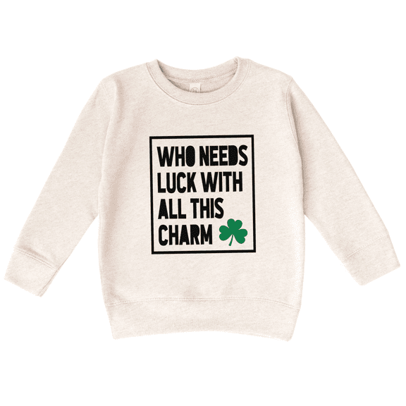 Bump and Beyond Designs St. Patrick's Day Sweatshirt, Who Needs Luck With All This Charm (Natural 4T)