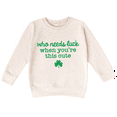 thumbnail image 1 of Bump and Beyond Designs Who Needs Luck, Toddler St. Patrick's Day Sweatshirt (Natural 4T), 1 of 5