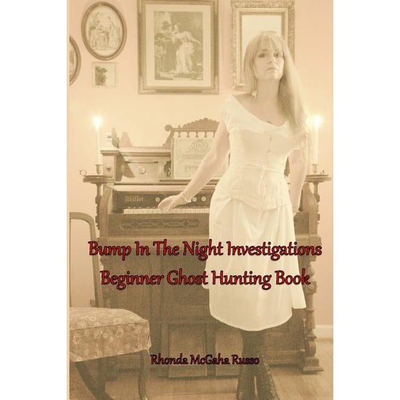Bump In The Night Investigations: Beginner Ghost Hunting Book, (Paperback)