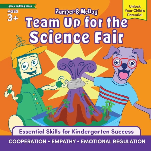 Bumper & McDog's Big Feelings Social-Emo Bumper and McDog Team Up for the Science Fair: Build Cooperation, Empathy, and Emotional Regulation, (Paperback)