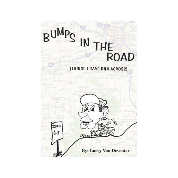 Bumps in the Road: Things I Have Run Across, (Paperback)