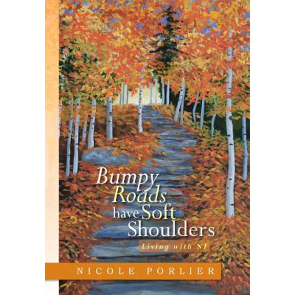 Bumpy Roads Have Soft Shoulders: Living with Nf