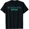 thumbnail image 1 of Bun In The Oven T-Shirt, 1 of 5