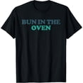 thumbnail image 1 of Bun In The Oven T-Shirt, 1 of 7