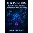 thumbnail image 1 of Bun Projects: BUILD 7 REAL-WORLD JAVASCRIPT APPLICATIONS: Learn REST APIs, WebSockets, Databases &amp; Deployment Throug, (Paperback), 1 of 1