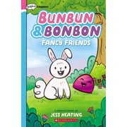Bunbun & Bonbon Fancy Friends A Graphix Chapters Book Bunbun & Bonbon #1, Paperback